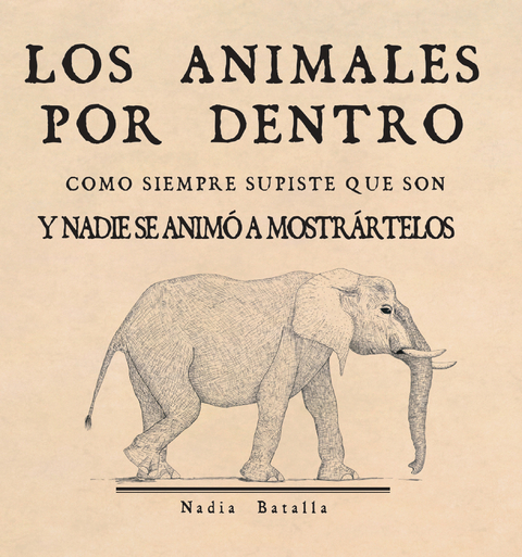 LOS ANIMALES POR DENTRO - NADIA BATALLA - La marca editora