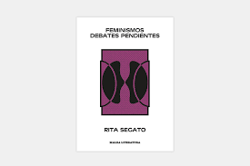Feminismos. Debates pendientes - Rita Segato - MALNBA