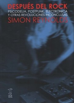 Después del Rock - Simon Reynolds - Caja Negra