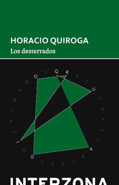 Los desterrados - Horacio Quiroga - Interzona