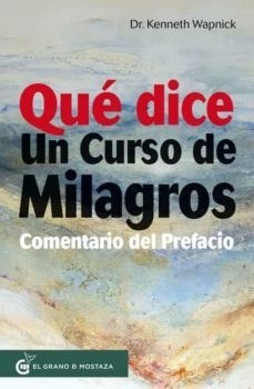 QUÉ DICE UN CURSO DE MILAGROS -Kenneth Wapnick - El grano de mostaza