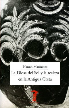 La diosa del sol y la realeza en la antigua Creta - Nanno Marinatos - A. Machado Libros