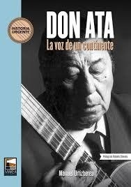 Don Ata. La voz de un continente - Manuel Urtizberea - Editorial Marea