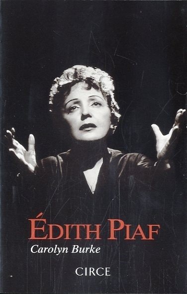 Edith Piaf - Carolyne Burke - Circe