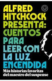 ALFRED HITCHCOCK PRESENTA: CUENTOS PARA LEER CON LA LUZ ENCENDIDA - AA. VV. - BLACKIE BOOKS