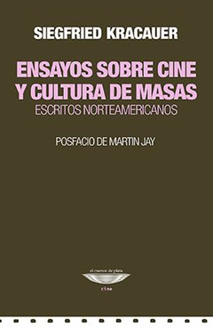 Ensayos sobre cine y cultura de masas - Siegfried Kracauer - El cuenco de plata