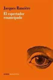 El espectador emancipado - Jacques Rancière - Manantial