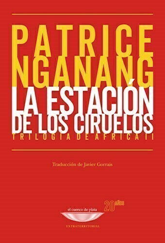 LA ESTACIÓN DE LOS CIRUELOS - PATRICE NGANANG - EL CUENCO DE PLATA