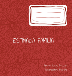 ESTIMADA FAMILIA - LAURA WITTNER / PULINDRA - La marca editora