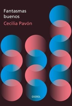 Fantasmas buenos - Cecilia Pavón - OVEROL