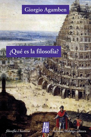 ¿QUÉ ES LA FILOSOFÍA? - Giorgio Agamben - Adriana Hidalgo Editora