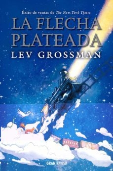 LA FLECHA PLATEADA - LEV GROSSMAN - OCEANO GRAN TRAVESIA