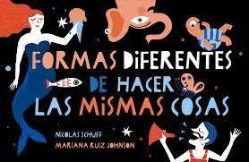 Formas diferentes de hacer las mismas cosas - Nicolas Schuff / Mariana Ruiz Jonhson - TRES TIGRES TRISTES