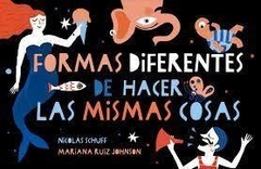 Formas diferentes de hacer las mismas cosas (Co-edición) - Nicolas Schuff / Mariana Ruiz Jonhson - TTT