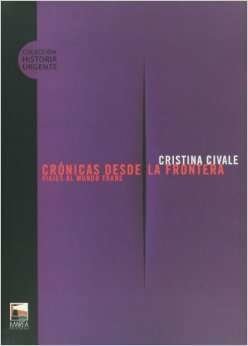 Crónicas desde la frontera - Cristina Civale - Editorial Marea