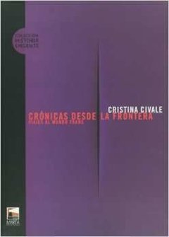 Crónicas desde la frontera - Cristina Civale - Editorial Marea