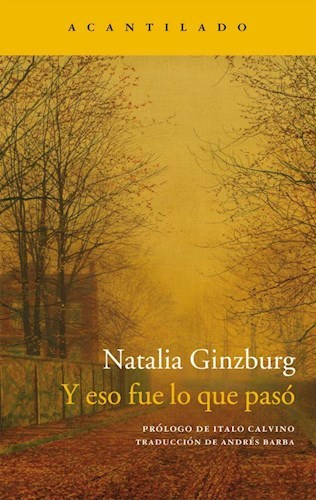 Y eso fue lo que pasó - Natalia Ginzburg - Acantilado