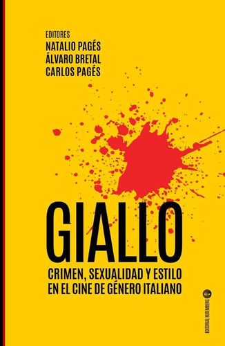 GIALLO - CRIMEN, SEXUALIDAD Y ESTILO EN EL CINE DE GÉNERO ITALIANO - A.A.V.V. - RUTEMBERG