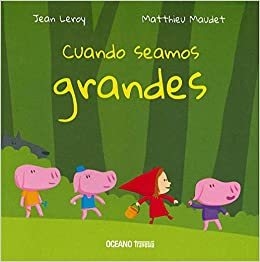 CUANDO SEAMOS GRANDES - JEAN LEROY / MATTHIEU MAUDET - OCEANO TRAVESIA