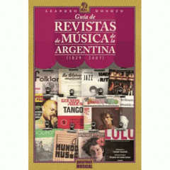 Guía de revistas de música de la Argentina (1829-2007) - Leandro Donozo - Gourmet Musical