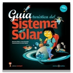 GUÍA TURÍSTICA DEL SISTEMA SOLAR -MARIANO RIBAS / CARLA BAREDES - IAMIQUÉ