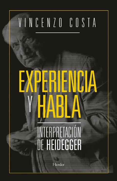 Experiencia y habla. Interpretación de Heidegger - Vincenzo Costa - Herder