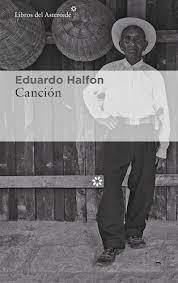 CANCIÓN - EDUARDO HALFON - LIBROS DEL ASTEROIDE