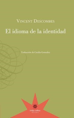 EL IDIOMA DE LA IDENTIDAD - VINCENT DESCOMBES - ETERNA CADENCIA