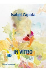IN VITRO - ISABEL ZAPATA - EXCURSIONES