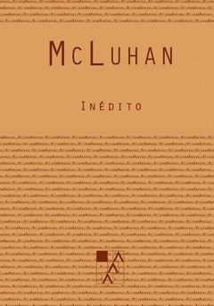 Inédito - Marshall McLuhan - La Marca Editora