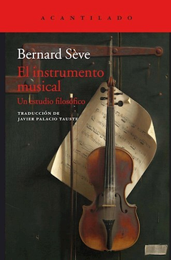 EL INSTRUMENTO MUSICAL - BERNARD SEVE - ACANTILADO