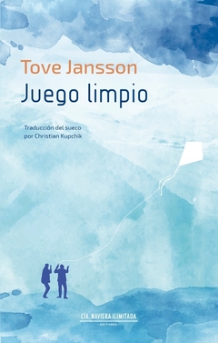 JUEGO LIMPIO - TOVE JANSSON - CÍA. NAVIERA ILIMITADA