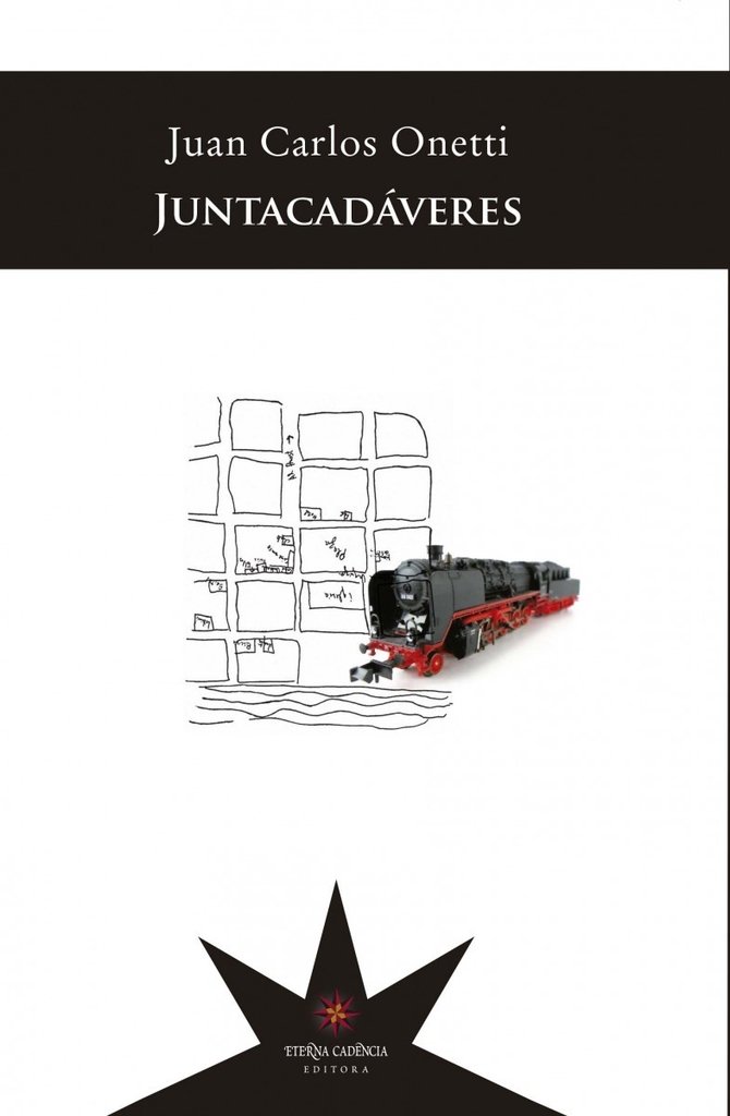 Juntacadáveres - Juan Carlos Onetti - Eterna Cadencia