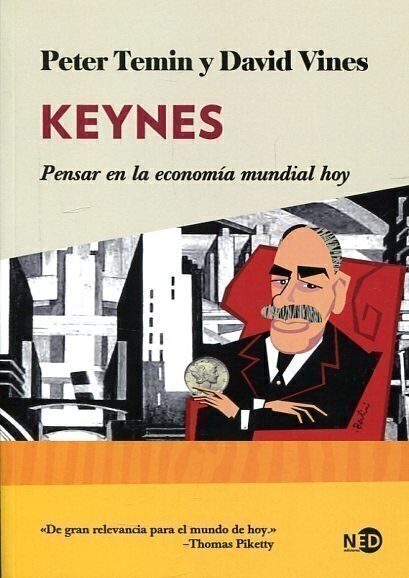 KEYNES. PENSAR EN LA ECONOMÍA MUNDIAL HOY - Peter Temin y David Vines - NED