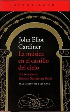 La música en el castillo del cielo - John Eliot Gardiner - Acantilado