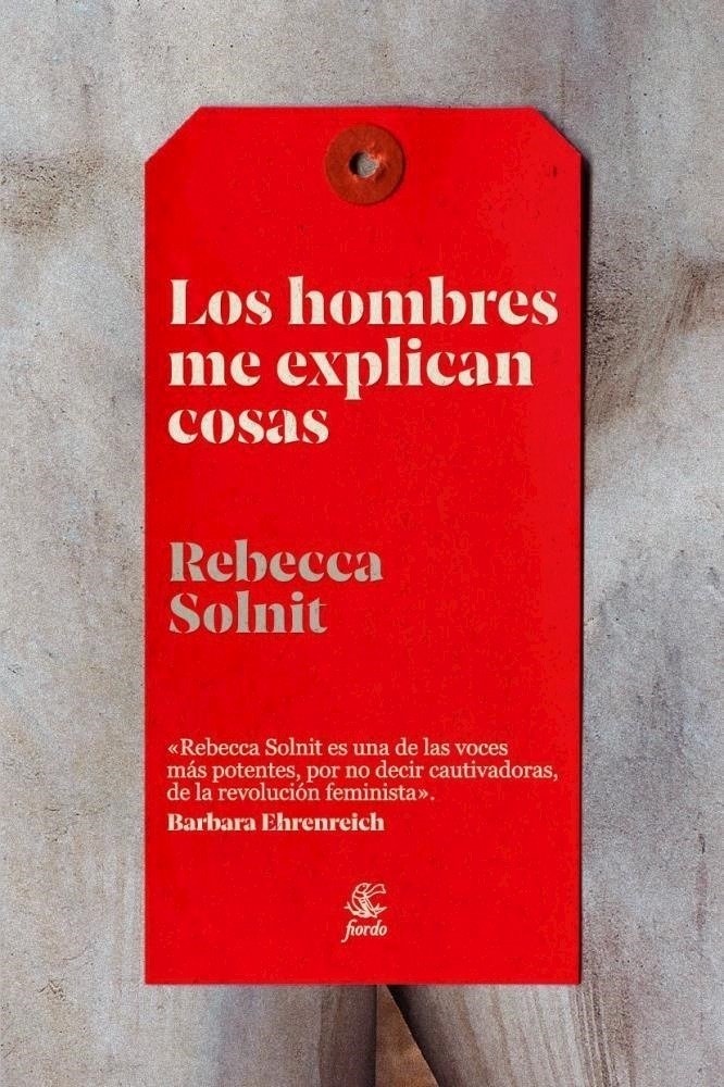 Los hombres me explican cosas - Rebecca Solnit - Fiordo editorial