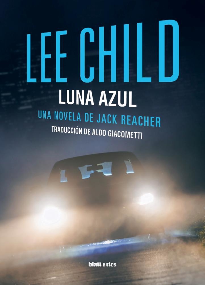 LUNA AZUL - Lee Child - BLATT Y RÍOS