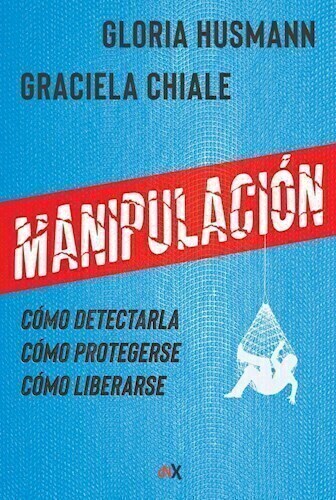 MANIPULACIÓN - GLORIA HUSMANN / GRACIELA CHIALE - DEL NUEVO EXTREMO