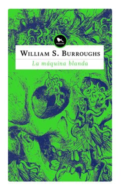 La máquina blanda - William Burroughs - Hueders