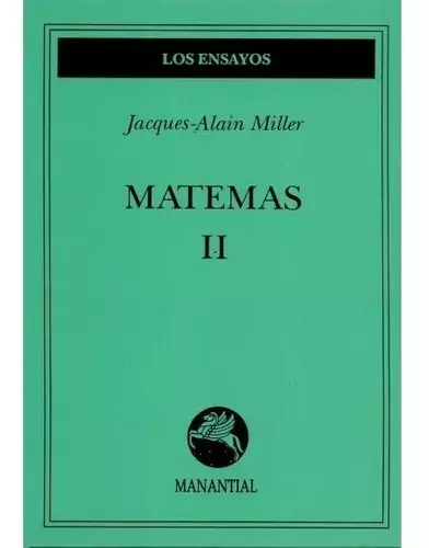 MATEMAS II - JACQUES ALAIN MILLER - MANANTIAL