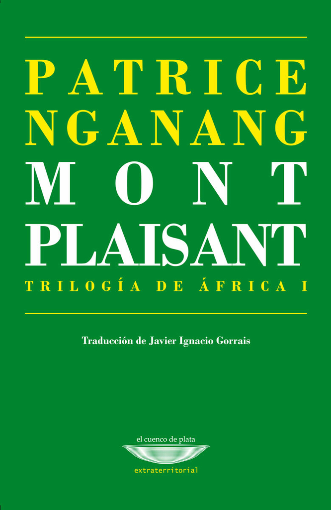 Mont Plaisant. Trilogía de África I - Patrice Nganang - El cuenco de plata