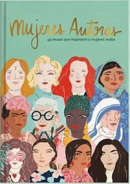 Mujeres autoras. 45 musas que inspiraron a mujeres reales - AA.VV. - FERA