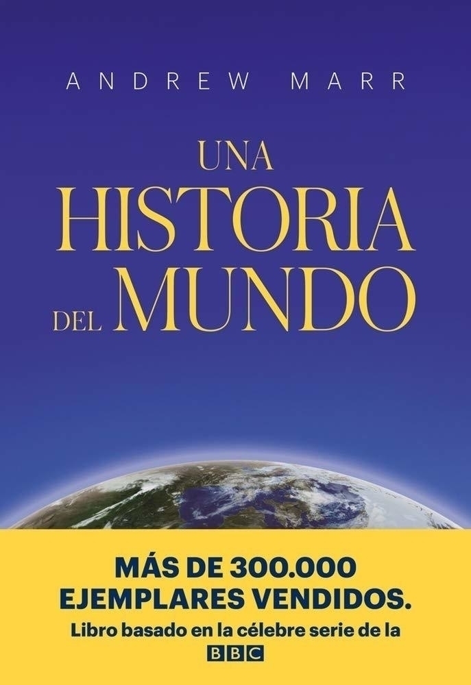 UNA HISTORIA DEL MUNDO - ANDREW MARR - BIBLIOTECA NUEVA