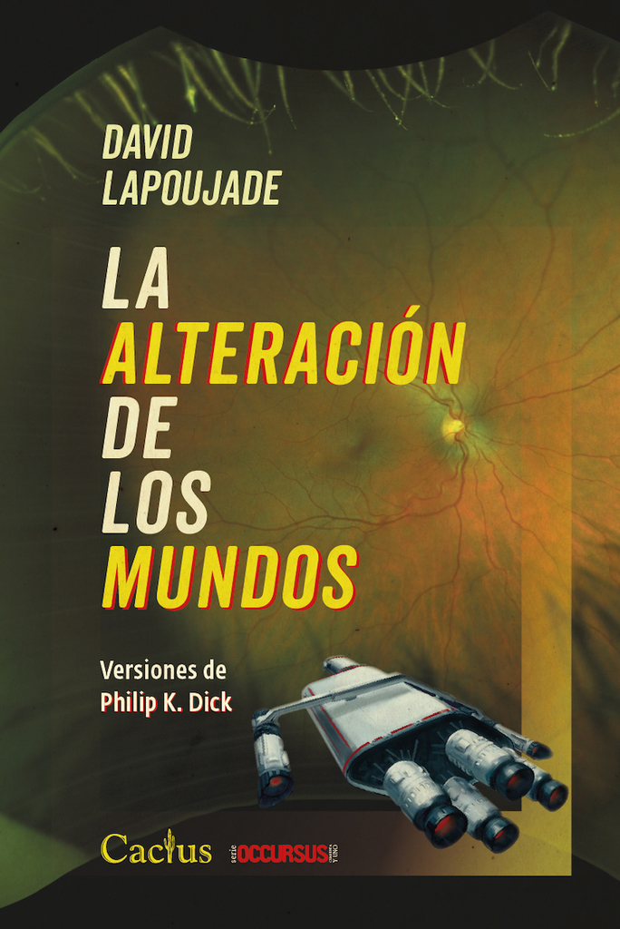 LA ALTERACIÓN DE LOS MUNDOS - DAVID LAPOUJADE - CACTUS