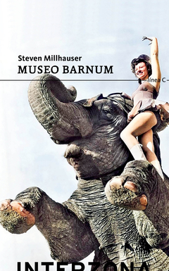 MUSEO BARNUM - STEVEN MILLHAUSER - Interzona