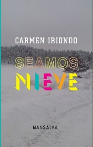 SEAMOS NIEVE - CARMEN IRIONDO - MANSALVA
