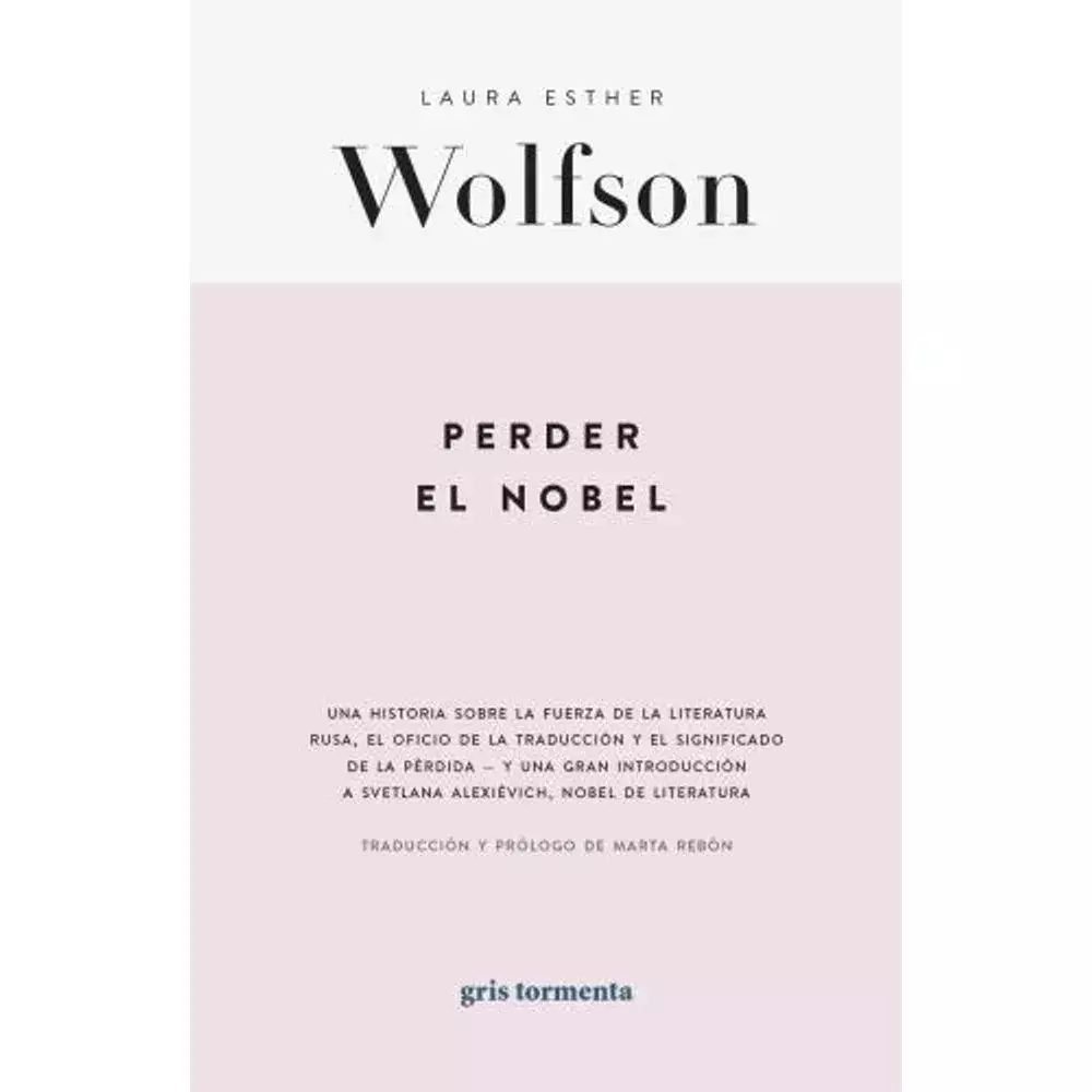 PERDER EL NOBEL - LAURA ESTHER WOLFSON - GRIS TORMENTA