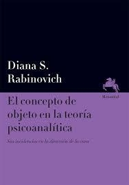 EL CONCEPTO DE OBJETO EN LA TEORÍA PSICOANALÍTICA - DIANA S. RABINOVICH . MANANTIAL