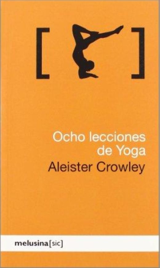 OCHO LECCIONES DE YOGA - ALEISTER CROWLEY - MELUSINA