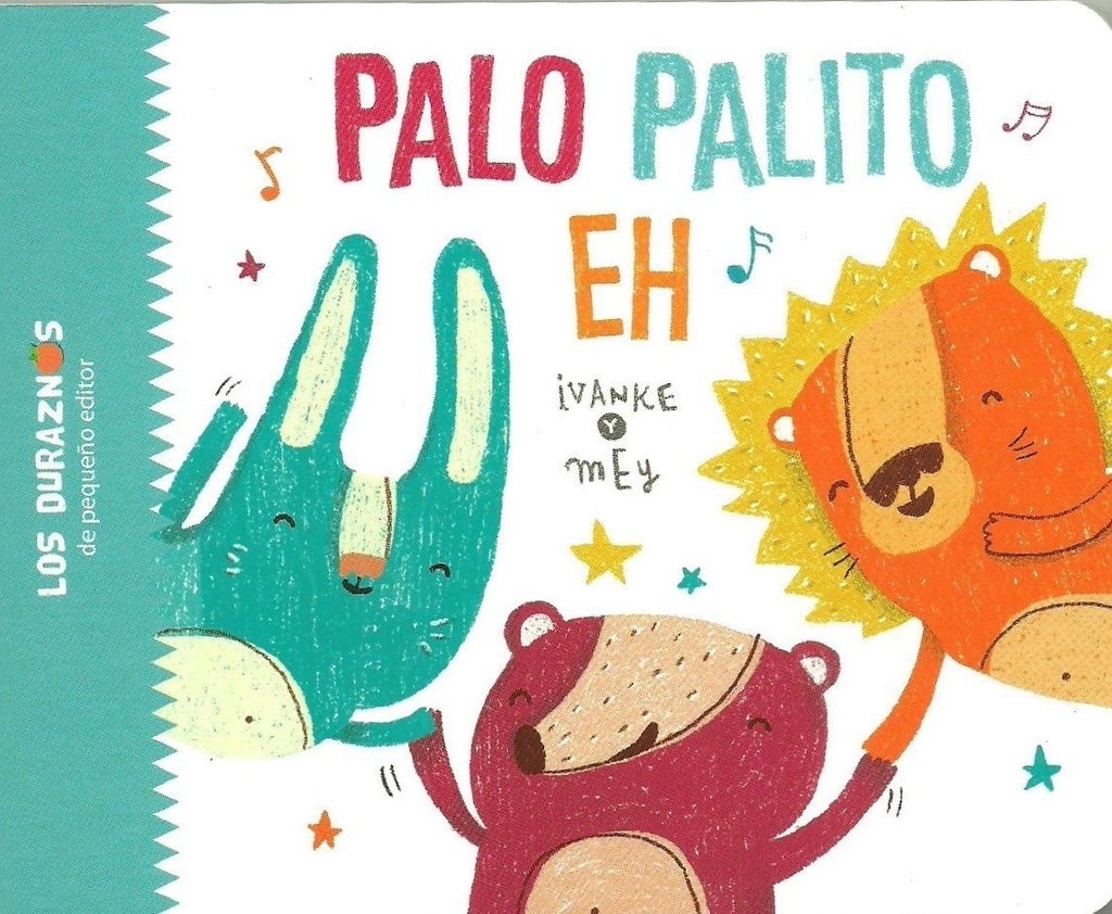 Palo palito eh - Ivanke y Mey - Pequeño Editor